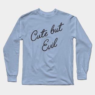 Cute but Evil v2 Long Sleeve T-Shirt